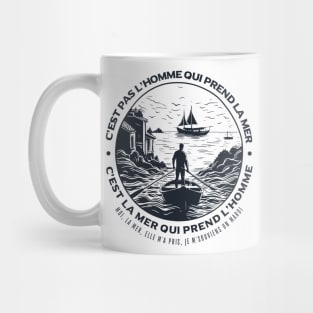 Renaud - c'est pas l'homme qui prend la mer, c'est la mer qui prend l'homme Mug